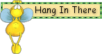 Hang in there!