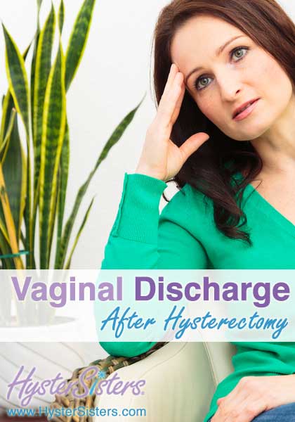 Hysterectomy - vaginal - discharge Information