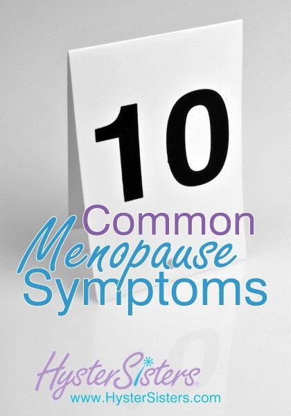 What are the most common symptoms of menopause that I might experience?