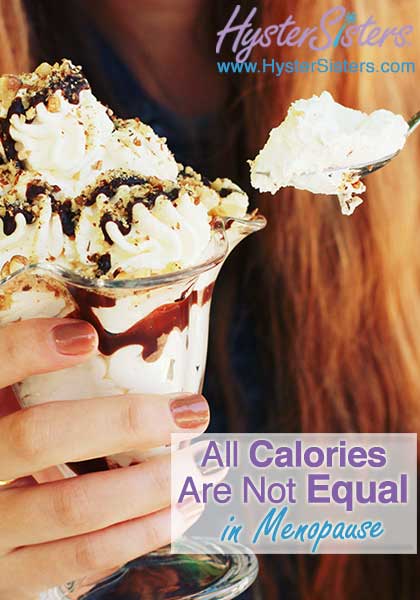 Not all calories are equal in menopause
