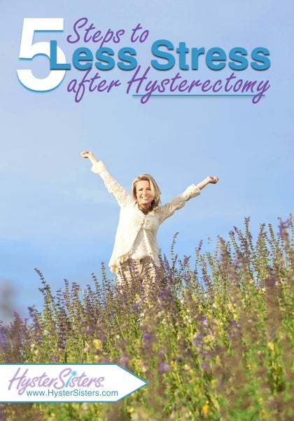 5 Steps to Less Stress after hysterectomy