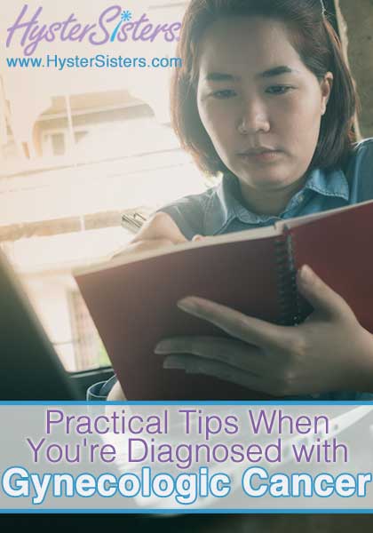 Practical Tips When You're Diagnosed with Gynecologic Cancer