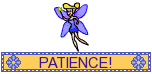 Patience!